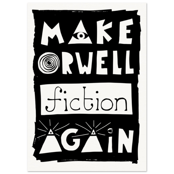 Make Orwell Fiction Again